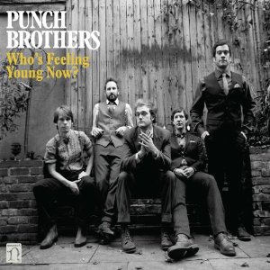 Album art for Punch Brothers - Who's Feeling Young Now?